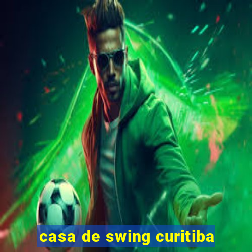 casa de swing curitiba